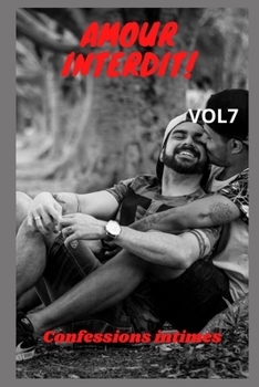 Amour interdit (vol 7): Confessions intimes, sexes entre adultes, histoires érotiques, amour, fantasme (French Edition)