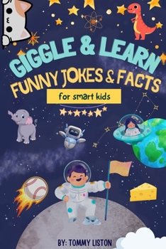 Paperback Giggle & Learn: Funny Jokes and Amazing Facts for Smart Kids Book