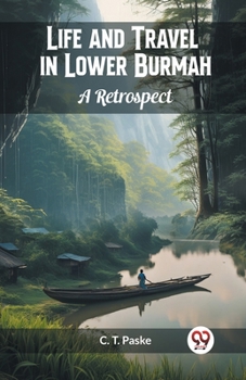 Paperback Life and Travel in Lower Burmah A Retrospect Book