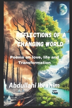 Paperback Reflections of a Changing World: Poems on Love, Life, and Transformation Book