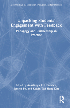 Hardcover Unpacking Students' Engagement with Feedback: Pedagogy and Partnership in Practice Book