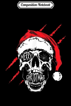 Composition Notebook: Santa Skull Cool Christmas Xmas Skulls Nightmare Xmas Funny  Journal/Notebook Blank Lined Ruled 6x9 100 Pages