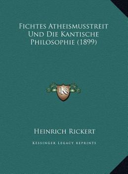 Hardcover Fichtes Atheismusstreit Und Die Kantische Philosophie (1899) [German] Book