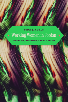 Paperback Working Women in Jordan: Education, Migration, and Aspiration Book