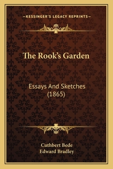 The Rook's Garden, Essays and Sketches, by Cuthbert Bede