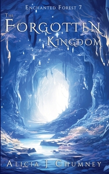 The Forgotten Kingdom - Book #7 of the Enchanted Forest