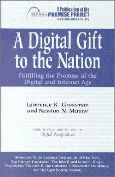 Paperback A Digital Gift to the Nation: Fulfilling the Promise of the Digital and Internet Age Book