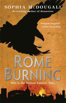 Rome Burning (Romanitas Trilogy 2) - Book #2 of the Romanitas
