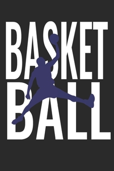 Basketball: 6"x9" notebook blank white paper as a gift for Basketball Fans  | Great gift makes Basketball Boys and Males Happy | Journal for Writing