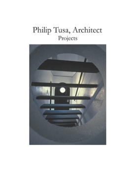 Paperback Philip Tusa, Architect Projects Book
