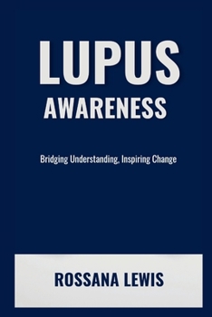 Paperback Lupus Awareness: Bridging Understanding, Inspiring Change Book