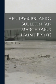 Paperback AFU 19560100 APRO Bulletin Jan March (AFU) (faint Print) Book