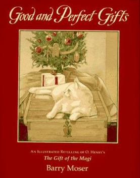 Hardcover Good and Perfect Gifts: A Retelling of O. Henry's the Gift of the Magi Book