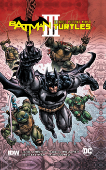 Batman/Teenage Mutant Ninja Turtles III - Book #3 of the Batman/Teenage Mutant Ninja Turtles