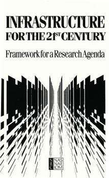 Paperback Infrastructure for the 21st Century: Framework for a Research Agenda Book