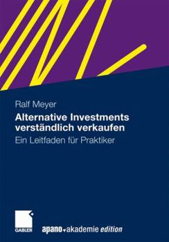 Paperback Alternative Investments Verständlich Verkaufen: Ein Leitfaden Für Praktiker [German] Book