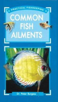 Hardcover Common Fish Ailments. Peter Burgess Book