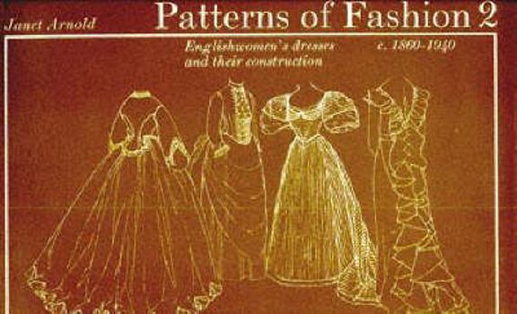 Patterns of Fashion 2: Englishwomen's Dresses and Their Construction c.1860-1940 (Patterns of Fashion 2) - Book #2 of the Patterns of Fashion