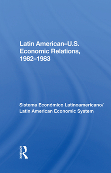 Hardcover Latin American-u.s. Economic Relations, 1982-1983 Book