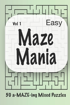 Paperback Maze Mania - Vol 1: 50 a-MAZE-ing Puzzles [Large Print] Book