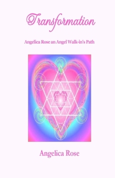 Paperback Transformation: Angelica Rose an Angel Walk-in's Path Book