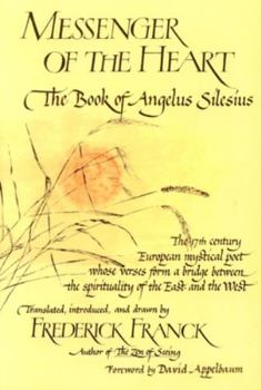 Paperback Messenger of the Heart: The Book of Angelus Silesius with Observations by the Ancient Zen Masters Book