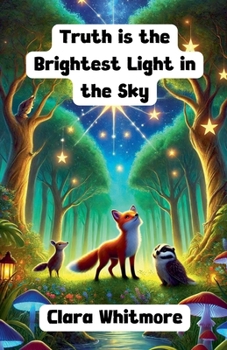 Truth is the Brightest Light in the Sky (Virtue)