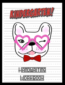 Kindegarten Handwriting Workbook: French Bulldog Lover 8.5" x 11" 100 Pages Handwriting Practice Paper For Everyone