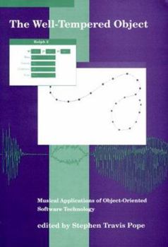 Hardcover The Well-Tempered Object: Musical Applications of Object-Oriented Software Technology Book