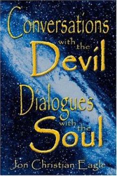 Paperback Conversations with the Devil - Dialogues with the Soul: Close Encounters of a very Different Kind Book