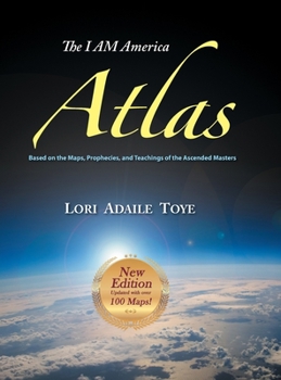 Hardcover The I AM America Atlas for 2018-2019: Based on the Maps, Prophecies, and Teachings of the Ascended Masters Book