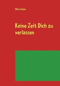 Paperback Keine Zeit Dich zu verlassen [German] Book