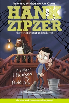 The Night I Flunked My Field Trip #5 - Book #5 of the Hank Zipzer