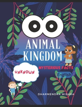 Paperback Animal Kingdom: Mysterious/Unknown Facts Book