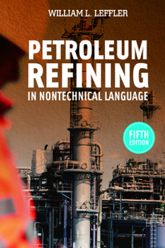 Hardcover Petroleum Refining in Nontechnical Language Book