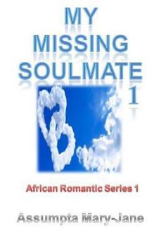 Paperback African Romantic Series 1: My Missing Soulmate 1 Book