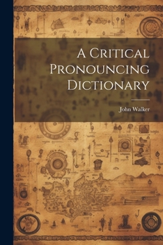 Paperback A Critical Pronouncing Dictionary Book