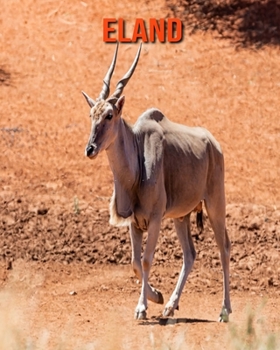 Eland: Informations Etonnantes & Images (French Edition)