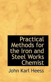 Paperback Practical Methods for the Iron and Steel Works Chemist Book