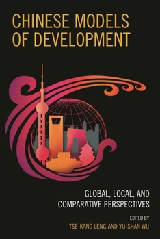 Hardcover Chinese Models of Development: Global, Local, and Comparative Perspectives Book