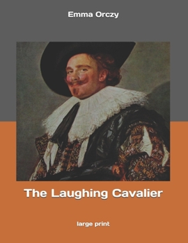 Paperback The Laughing Cavalier: Large Print Book