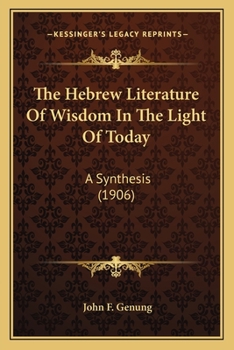 Paperback The Hebrew Literature Of Wisdom In The Light Of Today: A Synthesis (1906) Book