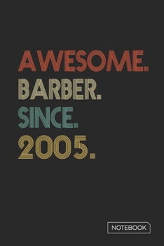 Paperback Awesome Barber Since 2005 Notebook: Blank Lined 6 x 9 Keepsake Birthday Journal Write Memories Now. Read them Later and Treasure Forever Memory Book - Book