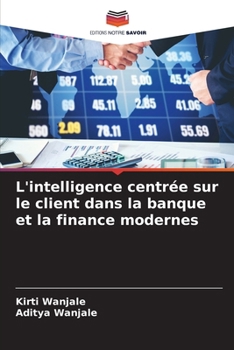 Paperback L'intelligence centrée sur le client dans la banque et la finance modernes [French] Book