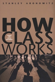 Paperback How Class Works: Power and Social Movement Book