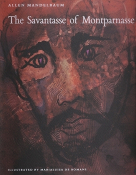 The Savantasse of Montparnasse: With ten drawings from "The Savantasse Scrolls" by Marialuisa de Romans (Convivio Book)