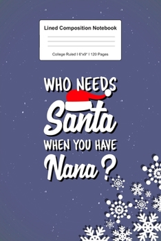 Lined Composition Notebook College Ruled: For Who Needs Santa Christmas Gift I 120 Lined Pages for Writing, School & Studying I Bullet Planer, Diary, Sketch Paper I Planner Book For Adults or Teens