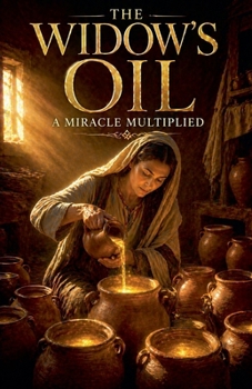 The Widow's Oil (Biblical Fiction)