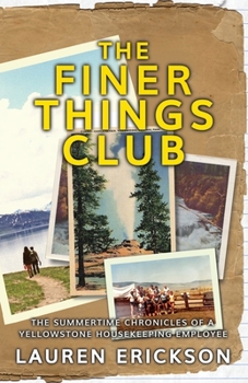 Paperback The Finer Things Club: The Summertime Chronicles of a Yellowstone Housekeeping Employee Book