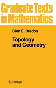 Topology and Geometry - Book #139 of the Graduate Texts in Mathematics